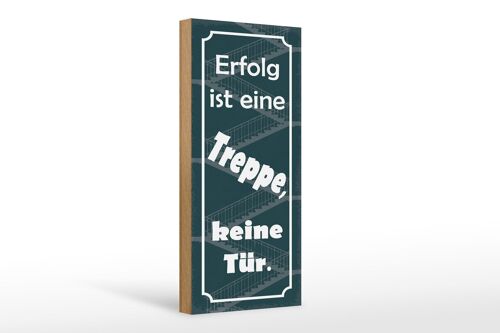 Holzschild Spruch 10x27cm Erfolg ist eine Treppe keine Tür