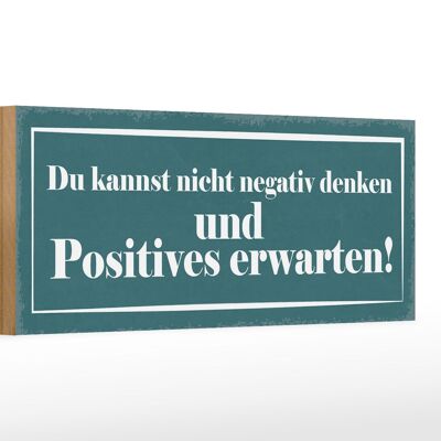 Cartello in legno con scritta 27x10 cm pensa negativamente aspettati positivo
