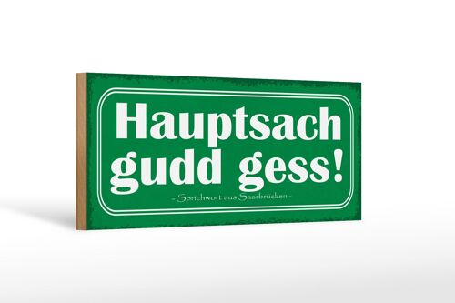 Holzschild Spruch 27x10cm Saarland hauptsach gudd gess