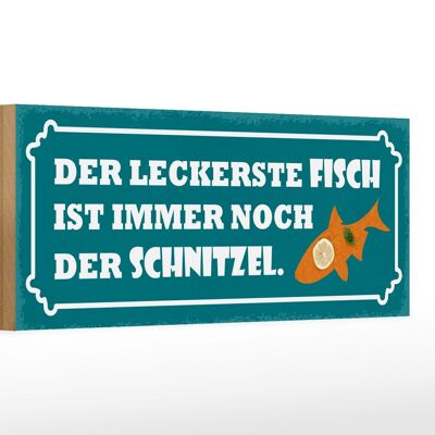 Cartel de madera que dice 27x10cm El pescado más delicioso es el schnitzel