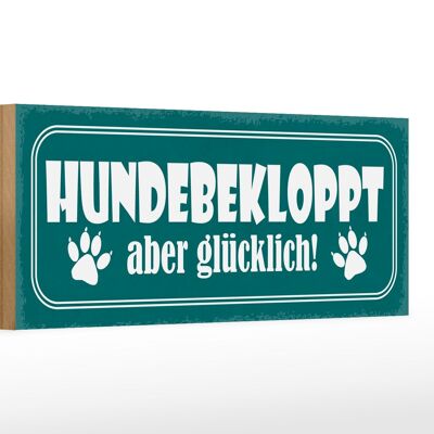 Holzschild Spruch 27x10cm Hundebekloppt aber glücklich