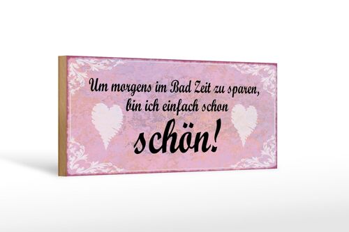 Holzschild Spruch 27x10cm ich bin einfach schon schön