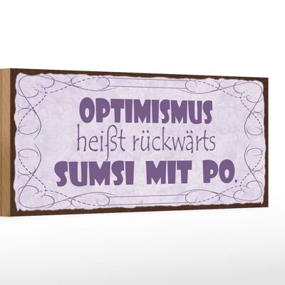 Cartel de madera que dice 27x10cm Optimismo significa sumsi con fondo