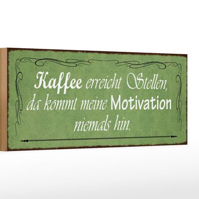 Holzschild Spruch 27x10cm Kaffee erreicht Stellen da kommt