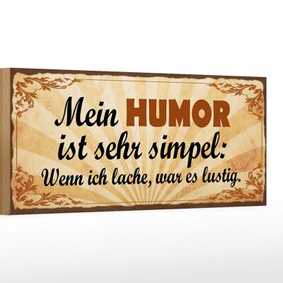 Holzschild Spruch 27x10cm mein Humor ist sehr simpel wenn