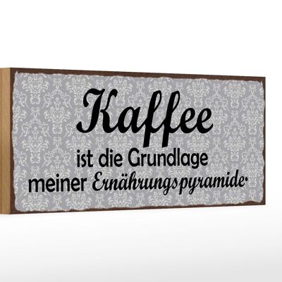 Holzschild Spruch 27x10cm Kaffee ist die Grundlage meiner