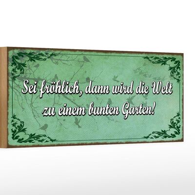 Holzschild Spruch 27x10cm sei fröhlich Welt bunter Garten