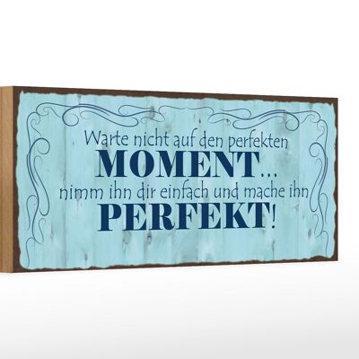 Cartel de madera que dice 27x10cm no esperes el momento perfecto