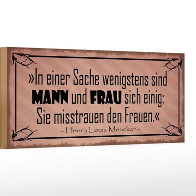 Holzschild Spruch 27x10cm Mann und Frau misstrauen Frauen
