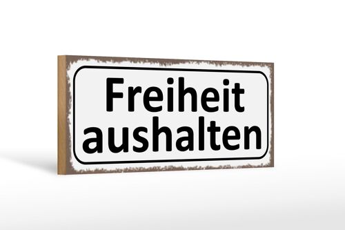 Holzschild Spruch 27x10cm Freiheit aushalten