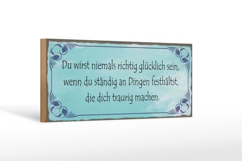 Holzschild Spruch 27x10cm niemals richtig glücklich wenn