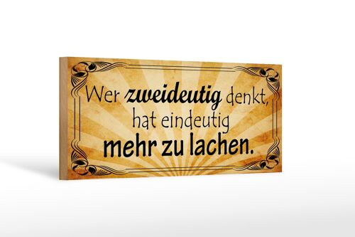 Holzschild Spruch 27x10cm wer zweideutig denkt hat