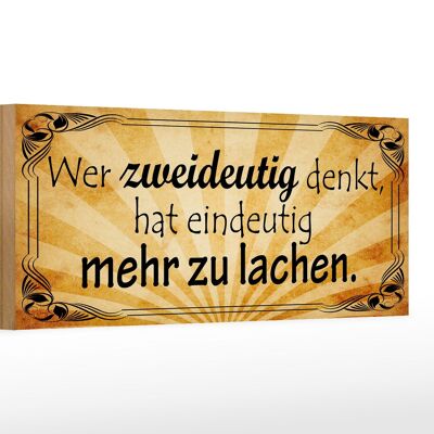 Holzschild Spruch 27x10cm wer zweideutig denkt hat