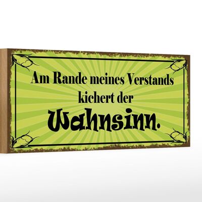 Holzschild Spruch 27x10cm Am Rande Verstands Wahnsinn