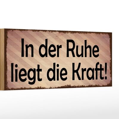 Holzschild Spruch 27x10cm in der Ruhe liegt die Kraft beige Schild