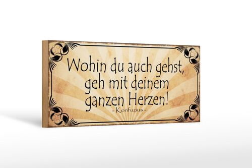 Holzschild Spruch 27x10cm wohin du gehst geh mit Herzen