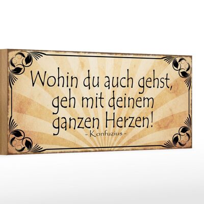 Holzschild Spruch 27x10cm wohin du gehst geh mit Herzen