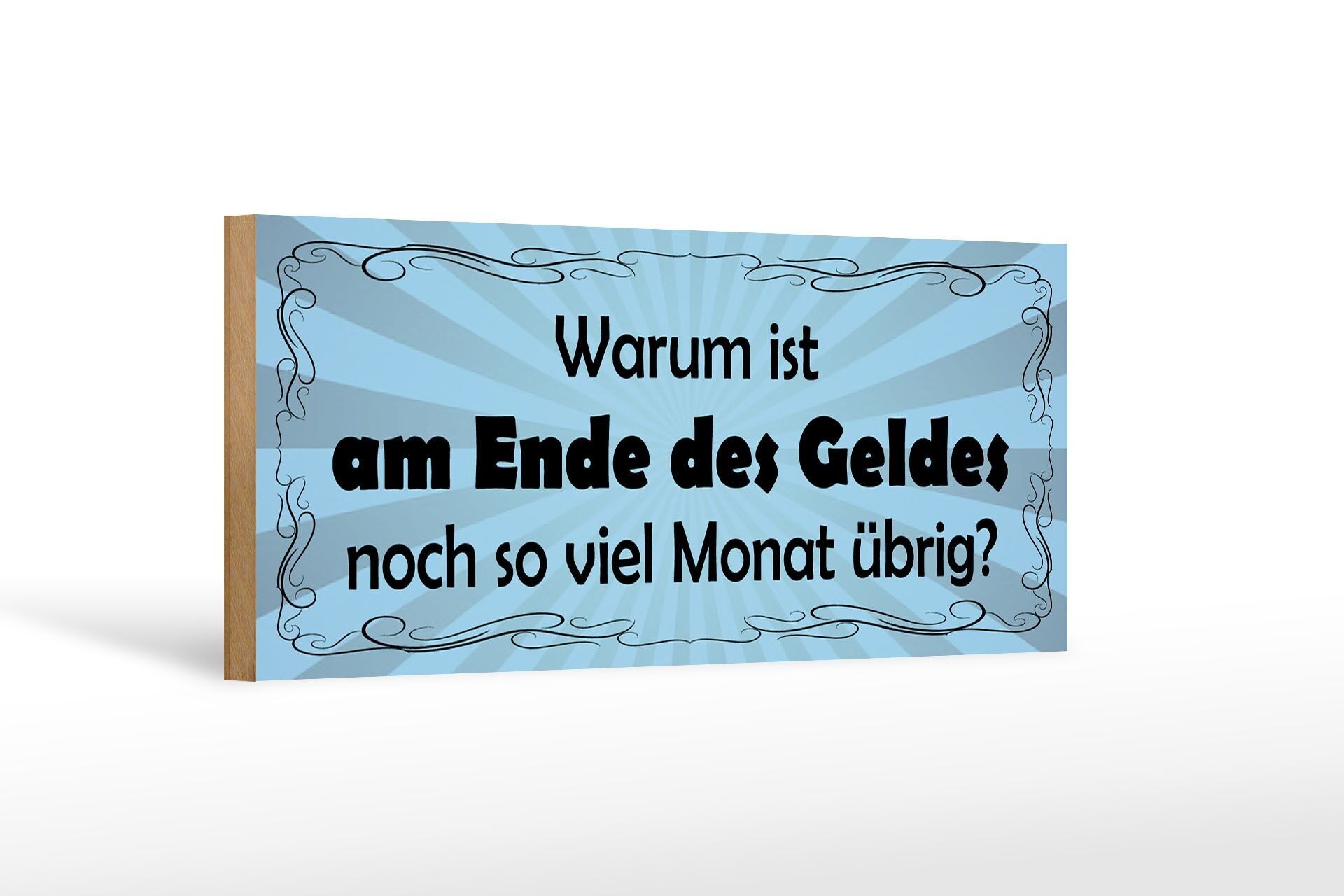 Cartello in legno con scritta 27x10 cm Perché manca ancora così tanto mese alla fine dei soldi