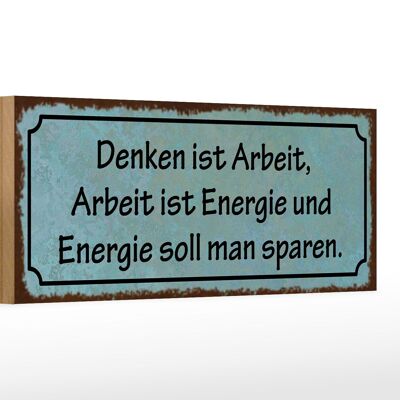 Cartel de madera que dice 27x10cm Pensar es trabajo, energía, trabajo.