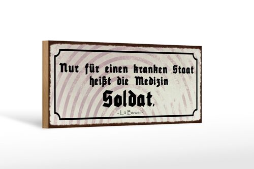 Holzschild Spruch 27x10cm kranker Staat Medizin Soldat