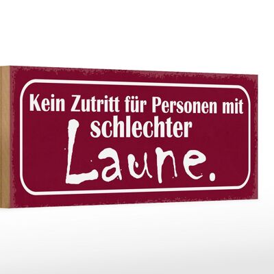 Holzschild Spruch 27x10cm kein Zutritt schlechter Laune