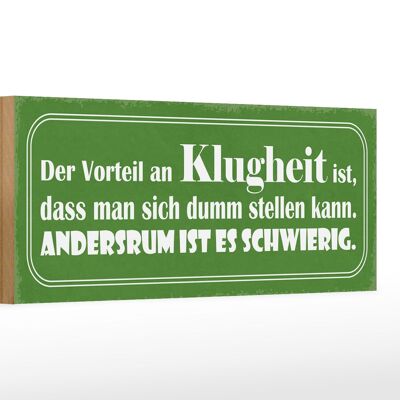 Holzschild Spruch 27x10cm Klugheit dass sich dumm stellen