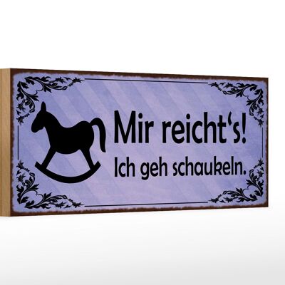 Holzschild Spruch 27x10cm mir reicht`s ich geh schaukeln