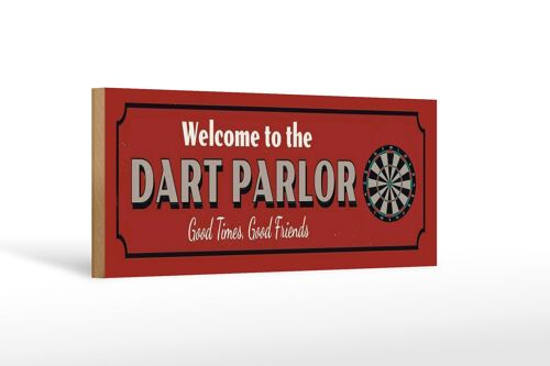 Holzschild Hinweis 27x10cm welcome to the DART PARLOR