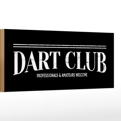 Holzschild Hinweis 27x10cm the Dart Club Amateurs welcome
