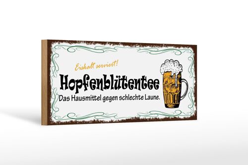 Holzschild Spruch 27x10cm Bier Hopfenblütentee Hausmittel