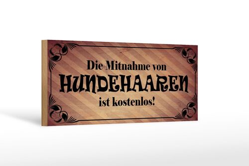 Holzschild Spruch 27x10cm Mitnahme Hundehaare kostenlos