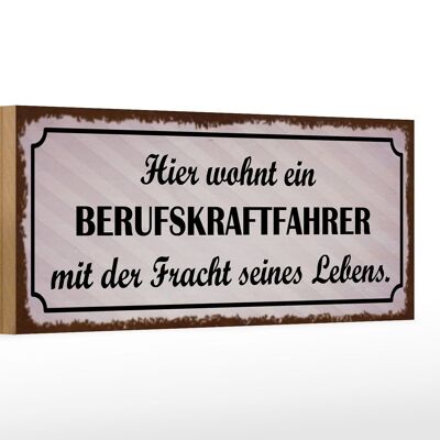 Holzschild Spruch 27x10cm Hier wohnt Berufskraftfahrer