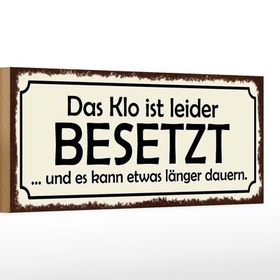 Holzschild Spruch 27x10cm Klo ist besetzt dauert länger