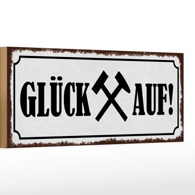 Holzschild Spruch 27x10cm Glück auf Hammer Bergbau