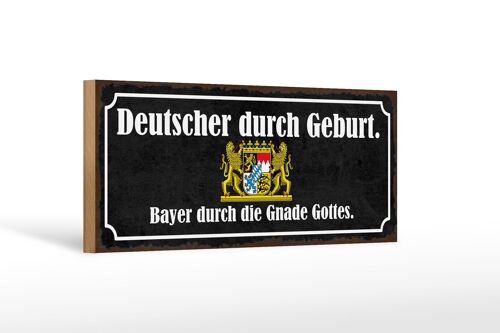 Holzschild Spruch 27x10cm Deutscher durch Geburt Bayer