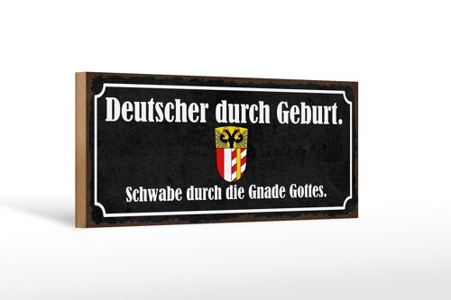 Holzschild Spruch 27x10cm Deutscher durch Geburt Schwabe