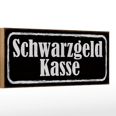 Holzschild Hinweis 27x10cm Schwarzgeld Kasse Geld