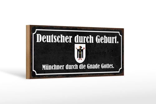 Holzschild Spruch 27x10cm Deutscher durch Geburt Münchner