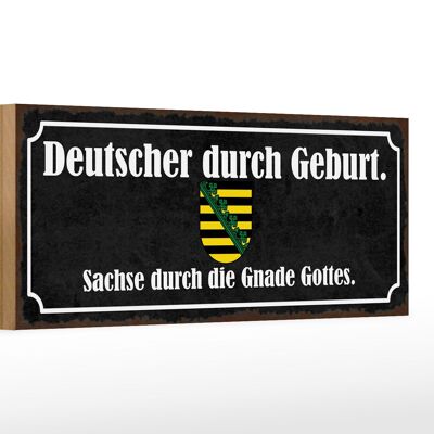 Holzschild Spruch 27x10cm Deutscher durch Geburt Sachse