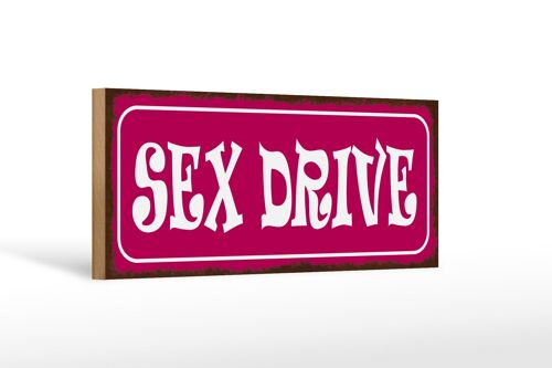 Holzschild Spruch 27x10cm Sex drive