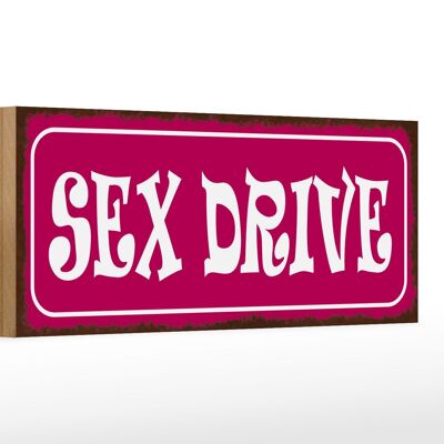 Holzschild Spruch 27x10cm Sex drive