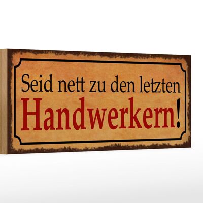 Cartello in legno con scritta 27x10 cm: sii gentile con gli ultimi artigiani
