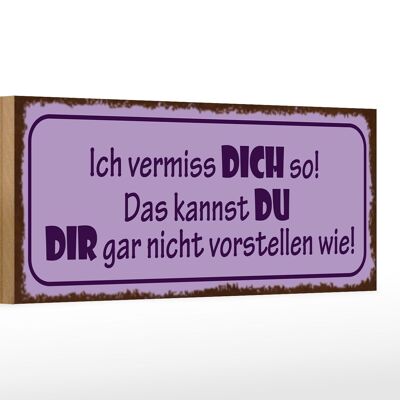 Holzschild Spruch 27x10cm vermiss dich so nicht vorstellen