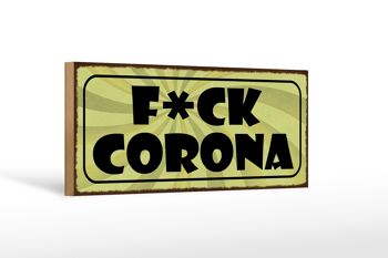Panneau en bois indiquant 27x10cm F*CK Corona 1