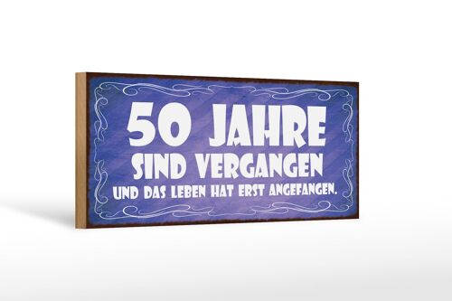 Holzschild Spruch 27x10cm 50 Jahre vergangen Leben erst