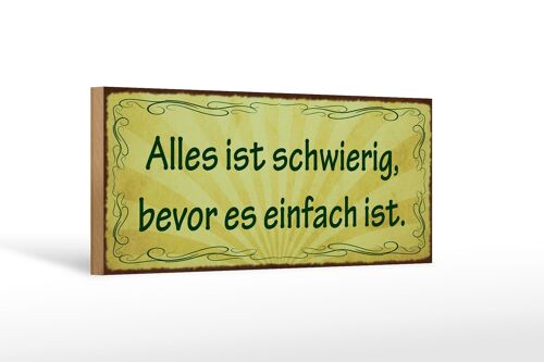 Holzschild Spruch 27x10cm schwierig bevor es einfach ist