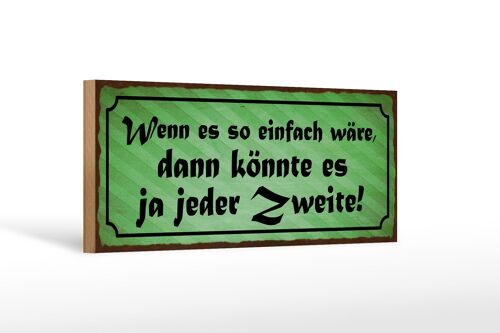 Holzschild Spruch 27x10cm wenn einfach wäre könnte jeder