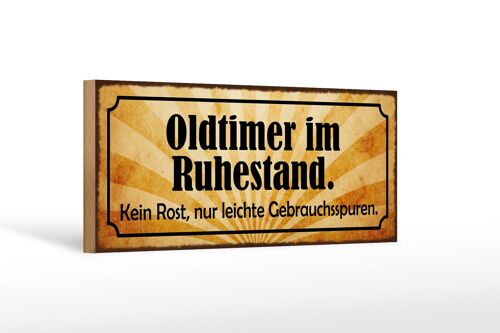 Holzschild Spruch 27x10cm Oldtimer im Ruhestand kein Rost