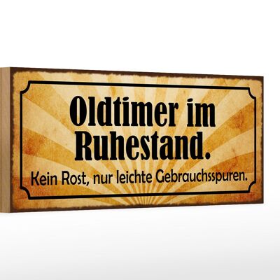 Holzschild Spruch 27x10cm Oldtimer im Ruhestand kein Rost