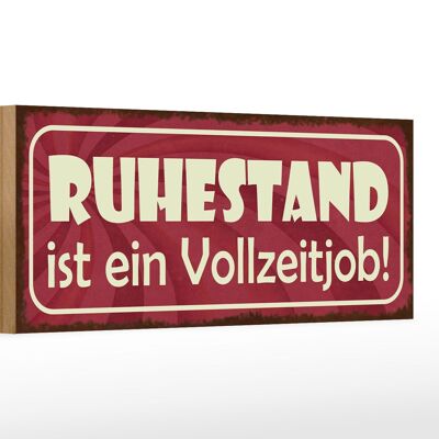 Holzschild Spruch 27x10cm Ruhestand ist ein Vollzeitjob